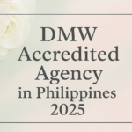 DMW Accredited Agency in Philippines 2025