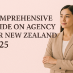Comprehensive Guide on Agency for New Zealand 2025